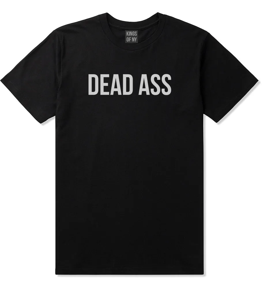 Dead Ass Mens T-Shirt