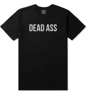 Dead Ass Mens T-Shirt